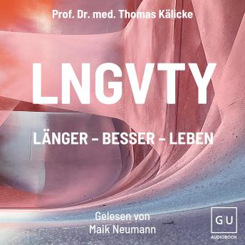 [German] - LNGVTY: Bewegung, Ernährung, Stressbewältigung: Longevity-Strategien für gesundes Altern und ein langes Leben