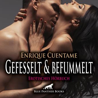 [German] - Gefesselt & befummelt / Erotik Audio Story / Erotisches Hörbuch: Sie legt ihren Körper vertrauensvoll in seine Hände ...