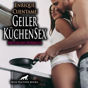 [German] - Geiler KüchenSex / Erotik Audio Story / Erotisches Hörbuch: Sie gibt sich ihrer »Erziehung« hin ...