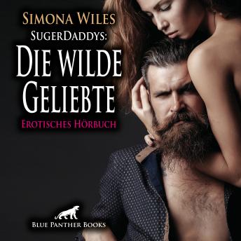 [German] - SugerDaddys: Die wilde Geliebte / Erotik Audio Story / Erotisches Hörbuch: Der leidenschaftliche Lüstling ...