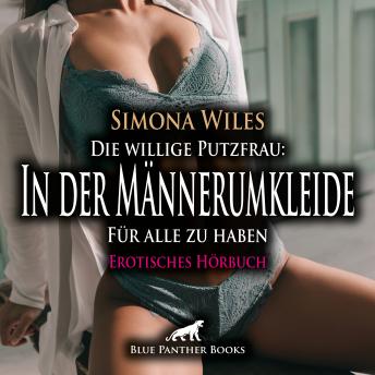 [German] - Die willige Putzfrau: In der Männerumkleide - Für alle zu haben / Erotik Audio Story / Erotisches Hörbuch: Ausgelebte wilde Gier ...