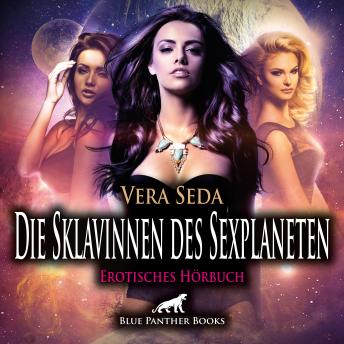 [German] - Die Sklavinnen des Sexplaneten / 4 geile erotische Geschichten / Erotik Audio Story / Erotisches Hörbuch: Werden sie es schaffen, mehr in ihren Besitzern zu sehen als Aliens?
