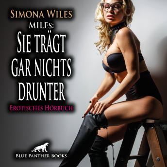 [German] - MILFs: Sie trägt gar nichts drunter / Erotik Audio Story / Erotisches Hörbuch: Die reife Frau in meiner Bar ...