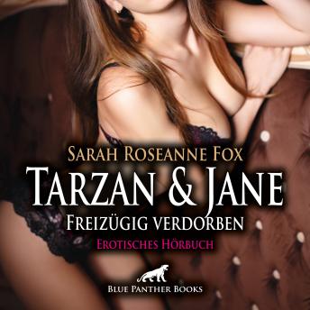 [German] - Tarzan und Jane - Freizügig verdorben / Erotik Audio Story / Erotisches Hörbuch: Extreme Lustekstase ...