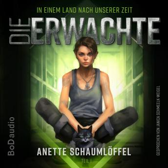 [German] - Die Erwachte - In einem Land nach unserer Zeit, Band 1 (Ungekürzt)