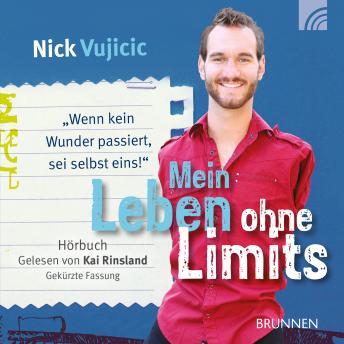 [German] - Mein Leben ohne Limits: 'Wenn kein Wunder passiert, sei selbst eins'