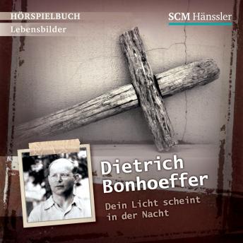 [German] - Dietrich Bonhoeffer: Dein Licht scheint in der Nacht