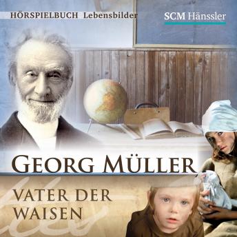 [German] - Georg Müller: Vater der Waisen