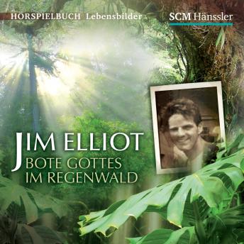 [German] - Jim Elliot: Bote Gottes im Regenwald