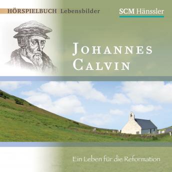 [German] - Johannes Calvin: Ein Leben für die Reformation