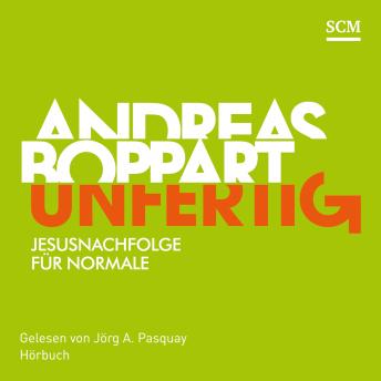 [German] - Unfertig: Jesusnachfolge für Normale