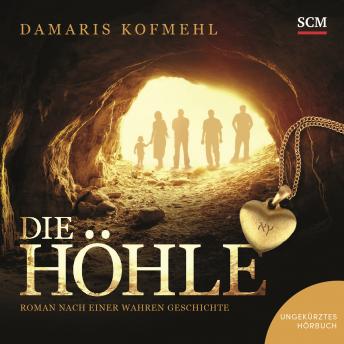 [German] - Die Höhle: Roman nach einer wahren Geschichte