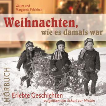 [German] - Weihnachten wie es damals war: Erlebte Geschichten