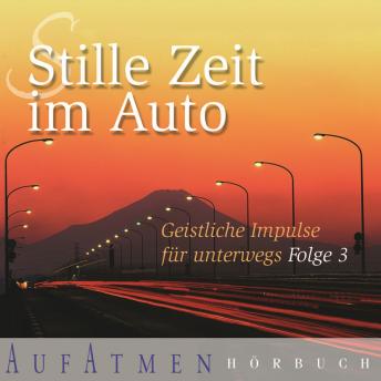 [German] - Stille Zeit im Auto - Folge 3: Geistliche Impulse für unterwegs
