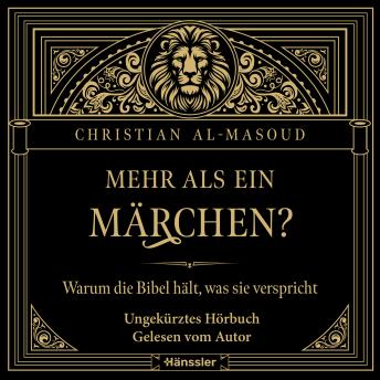 [German] - Mehr als ein Märchen?: Warum die Bibel hält, was sie verspricht