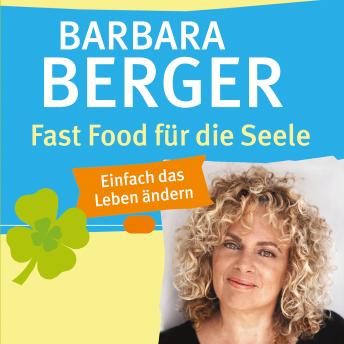 [German] - Fast Food für die Seele: Einfach das Leben ändern