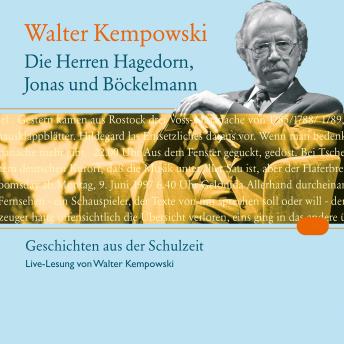[German] - Die Herren Hagedorn, Jonas und Böckelmann: Geschichten aus der Schulzeit. Weilheimer Literaturlesung. Live-Lesung des Autors. Auszüge aus den Werken 'Schöne Aussicht' und 'Unser Herr Böckelmann' (By Walter Kempowski)