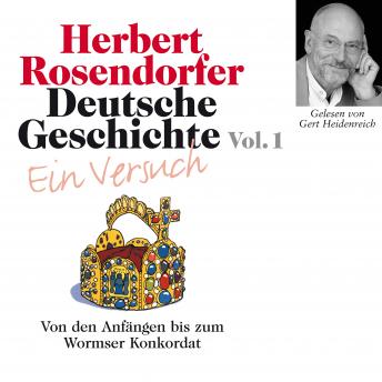 [German] - Deutsche Geschichte. Ein Versuch Vol. 01: Von den Anfängen bis zum Wormser Konkordat