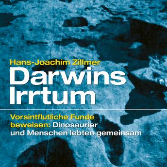 [German] - Darwins Irrtum: Die Geschichte der Erde muss neu geschrieben werden!