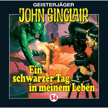 [German] - John Sinclair, Folge 54: Ein schwarzer Tag in meinem Leben