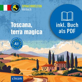[Italian] - Toscana, terra magica: Italienisch A1