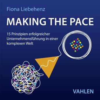 [German] - Making The Pace: 15 Prinzipien erfolgreicher Unternehmensführung in einer komplexen Welt