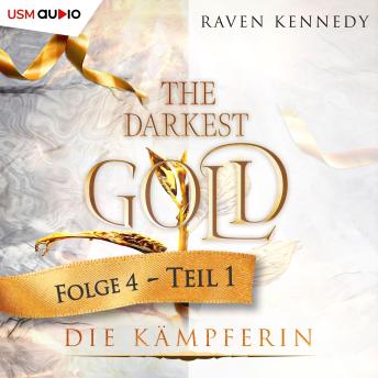 [German] - The Darkest Gold 4: Die Kämpferin - Teil 1