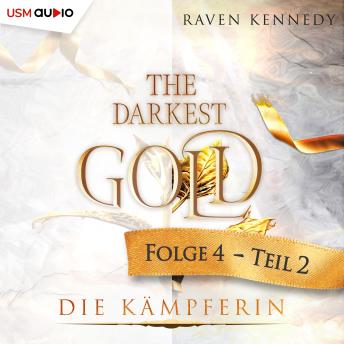 [German] - The Darkest Gold 4: Die Kämpferin - Teil 2