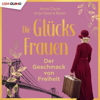 [German] - Die Glücksfrauen: Der Geschmack von Freiheit