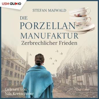 [German] - Die Porzellanmanufaktur - Zerbrechlicher Frieden: Die Thalmeyer-Saga 1