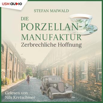 [German] - Die Porzellanmanufaktur - Zerbrechliche Hoffnung: Die Thalmeyer-Saga 2