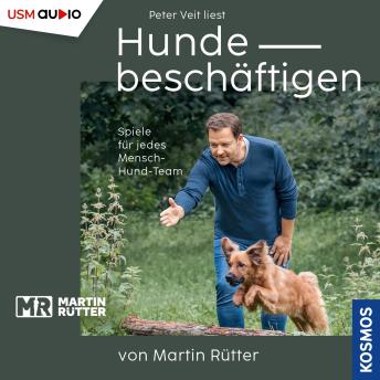 [German] - Hunde beschäftigen von Martin Rütter: Spiele für jedes Mensch-Hund-Team