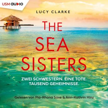 [German] - The Sea Sisters: Zwei Schwestern. Eine Tote. Tausend Geheimnisse.