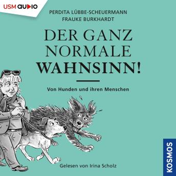 [German] - Der ganz normale Wahnsinn!: Von Hunden und ihren Menschen