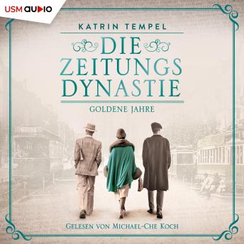 [German] - Die Zeitungsdynastie 1: Goldene Jahre