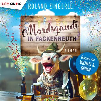 [German] - Mordsgaudi in Fackenreuth: Fackenreuth-Krimis 4