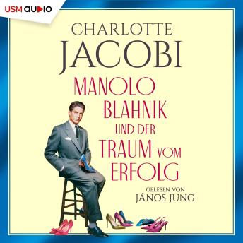 [German] - Manolo Blahnik und der Traum vom Erfolg