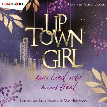 [German] - Uptown Girl: Dein Lied unter meiner Haut