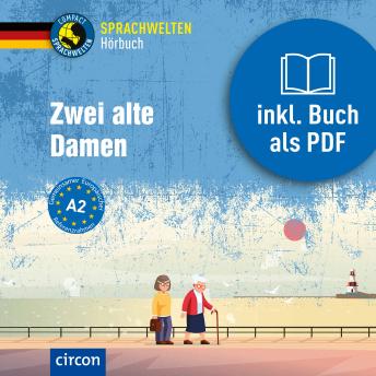 [German] - Zwei alte Damen: Deutsch als Fremdsprache A2