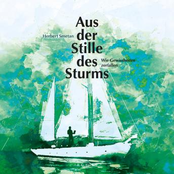 [German] - Aus der Stille des Sturms: Wie Gewissheiten zerfallen