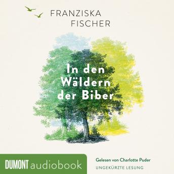 [German] - In den Wäldern der Biber: Roman