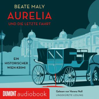 [German] - Aurelia und die letzte Fahrt: Ein historischer Wien-Krimi