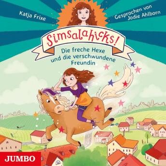[German] - Simsalahicks! Die freche Hexe und die verschwundene Freundin (Band 2)