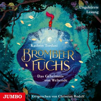 [German] - Brombeerfuchs. Das Geheimnis von Weltende (Band 1 [Ungekürzt])