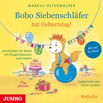 [German] - Bobo Siebenschläfer hat Geburtstag!: Geschichten für Kleine mit KlangErlebnissen und Liedern