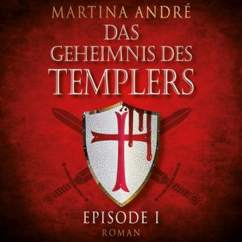 [German] - Ein heiliger Schwur - Das Geheimnis des Templers, Episode 1 (Ungekürzt)