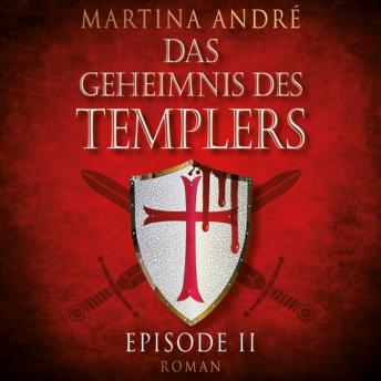 [German] - Im Namen Gottes - Das Geheimnis des Templers, Episode 2 (Ungekürzt)