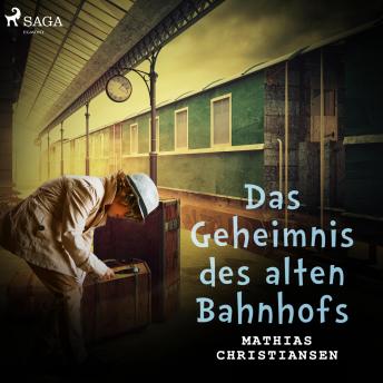 [German] - Das Geheimnis des alten Bahnhofs (Kinderkrimi)