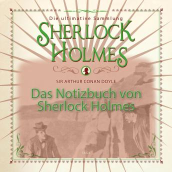 [German] - Das Notizbuch von Sherlock Holmes - Die ultimative Sammlung (Ungekürzt)