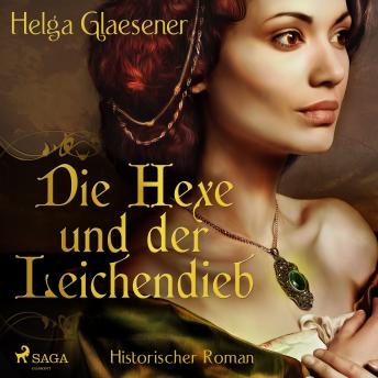 [German] - Die Hexe und der Leichendieb: Historischer Roman